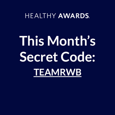 Healthy Awards This Month's secret code TEAMRWB