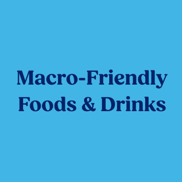 Macro-Friendly Foods & Supplements